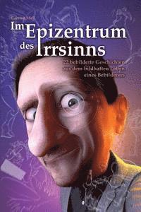 Carsten Mell - Im Epizentrum des Irrsinns: 22 bebilderte Geschichten aus dem bildhaften Leben eines Bebilderers, Häftad. Tillgänglighet: Lägg i varukorg