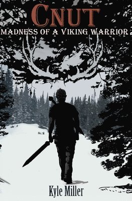 Kyle Miller - Cnut: Madness of a Viking Warrior, Häftad