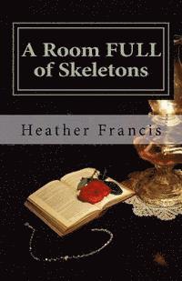 Heather Francis - A Room FULL of Skeletons, Häftad. Tillgänglighet: Lägg i varukorg