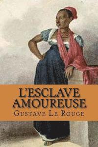 Gustave Le Rouge, Philippe Ballin - L'esclave amoureuse, Häftad. Tillgänglighet: Lägg i varukorg