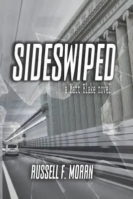 Russell F. Moran - Sideswiped: Book One of the Matt Blake Legal Thriller Series, Häftad. Tillgänglighet: Lägg i varukorg
