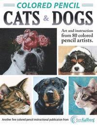 Ann Kullberg - Colored Pencil Cats & Dogs: Art & Instruction from 80 Colored Pencil Artists, Häftad. Tillgänglighet: Lägg i varukorg
