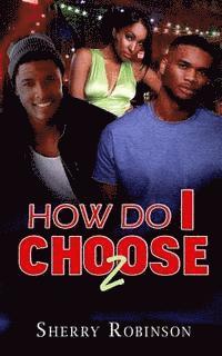 Sherry Robinson - How Do I Choose 2, Häftad. Tillgänglighet: Lägg i varukorg