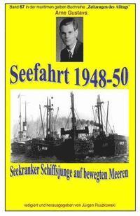 Arne Gustavs, Juergen Ruszkowski - Seefahrt 1948-50 - seekranker Schiffsjunge auf bewegten Meeren: Band 67 in der maritimen gelben Buchreihe bei Juergen Ruszkowski, Häftad. Tillgänglighet: Lägg i varukorg