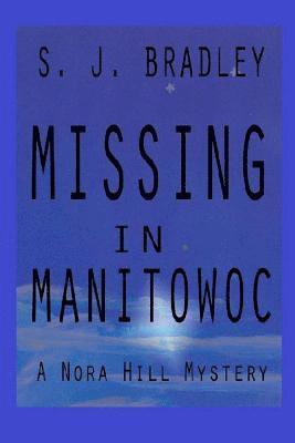 s J Bradley - Missing in Manitowoc, Häftad. Tillgänglighet: Lägg i varukorg