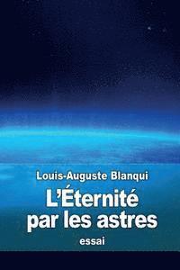Louis Auguste Blanqui - L'Éternité par les astres, Häftad. Tillgänglighet: Lägg i varukorg