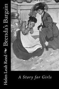 Helen Leah Reed - Brenda's Bargain: A Story for Girls, Häftad. Tillgänglighet: Lägg i varukorg