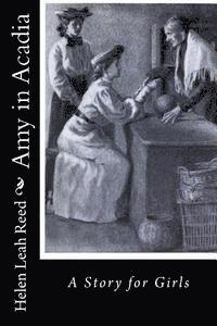 Helen Leah Reed - Amy in Acadia: A Story for Girls, Häftad. Tillgänglighet: Lägg i varukorg