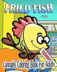 Mary Jay - Cannabis Coloring Book For Adults: Fried Fish, Häftad