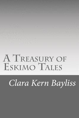Clara Kern Bayliss - A Treasury of Eskimo Tales, Häftad