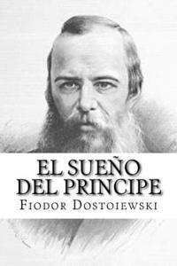 Fiodor Dostoiewski, Yordi Abreu - El Sueno del Principe (Spanish Edition), Häftad