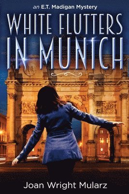 Joan Wright Mularz - White Flutters in Munich: an E.T. Madigan Mystery, Häftad. Tillgänglighet: Lägg i varukorg