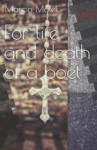 For life and death of a poet