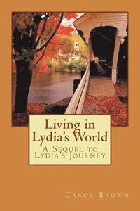 Carol Brown - Living in Lydia's World: A Sequel to Lydia's Journey, Häftad