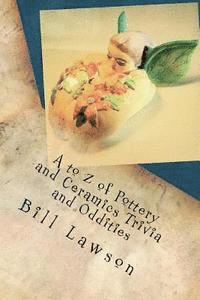 Bill Lawson - A to Z of Pottery and Ceramics Trivia and Oddities, Häftad