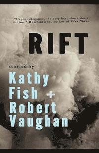 Kathy Fish, Robert Vaughan - Rift, Häftad. Tillgänglighet: Lägg i varukorg