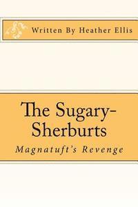 Heather Ellis - The Sugary-Sherburts - Magnatuft's Revenge: Magnatuft's Revenge, Häftad. Tillgänglighet: Lägg i varukorg