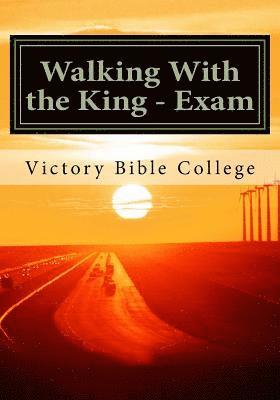Walking With the King - Exam