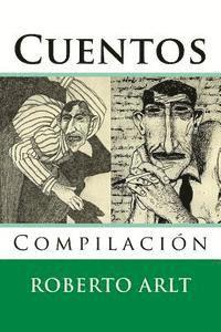 Roberto Arlt - Cuentos: Compilacion, Häftad