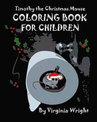 Virginia Wright - Timothy the Christmas Mouse Coloring Book For Children, Häftad. Tillgänglighet: Lägg i varukorg