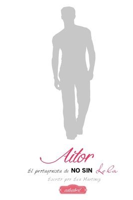 Eva Martinez - Aitor: El protagonista de No sin Lola, Häftad