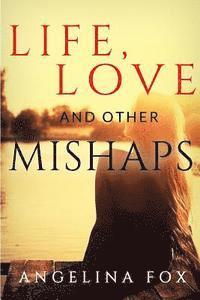 Angelina Fox - Life, Love and Other Mishaps, Häftad
