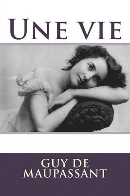 Guy de Maupassant, Atlantic Editions - Une vie, Häftad. Tillgänglighet: Lägg i varukorg
