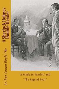 Arthur Conan Doyle, D. Gardner - A Sherlock Holmes Double-Header: "a Study in Scarlet" and "the Sign of Four", Häftad