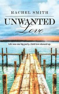 Rachel Smith - Unwanted Love, Häftad. Tillgänglighet: Lägg i varukorg