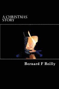 Bernard F. Reilly - A Christmas Story, Häftad. Tillgänglighet: Lägg i varukorg