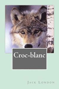 Philippe Ballin - Croc-blanc, Häftad. Tillgänglighet: Lägg i varukorg