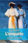 L'enqute: suivi de: La Rivire