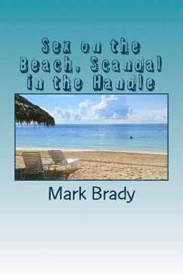 Mark Brady - Sex on the Beach: Scandal in the Handle, Häftad. Tillgänglighet: Lägg i varukorg
