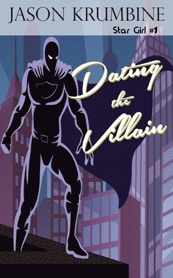 Jason Krumbine - Dating the Villain, Häftad. Tillgänglighet: Lägg i varukorg