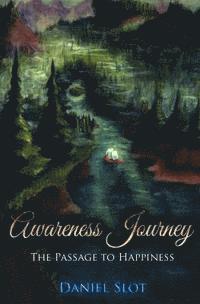 Daniel W. Slot, Ann N. Videan - Awareness Journey: The Passage to Happiness, Häftad. Tillgänglighet: Lägg i varukorg