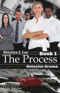 Shiralyn J. Lee - The Process: Detective Drama, Häftad. Tillgänglighet: Lägg i varukorg