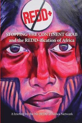 Nnimmo Bassey - Stopping the Continent Grab and the REDD-ification of Africa, Häftad. Tillgänglighet: Lägg i varukorg