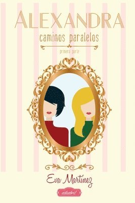 Eva Martinez - Alexandra, Caminos paralelos: Caminos paralelos, Häftad