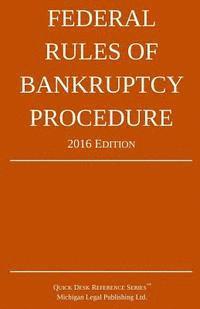 Michigan Legal Publishing Ltd - Federal Rules of Bankruptcy Procedure; 2016 Edition, Häftad. Tillgänglighet: Lägg i varukorg