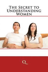 Q. - The Secret to Understanding Women, Häftad. Tillgänglighet: Lägg i varukorg