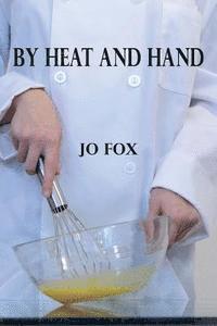 Jo Fox - By Heat and Hand, Häftad. Tillgänglighet: Lägg i varukorg