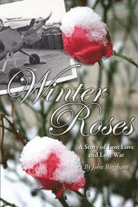 John Bingham - Winter Roses: A Story Of Lost Love And Lost War, Häftad. Tillgänglighet: Lägg i varukorg