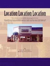 Location Location Location: This is book 3 of the NAIWBS Marketing Brief -----This guide is a step by step look at a process similar to what some