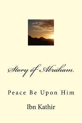 Ibn Kathir - Story of Abraham, Häftad. Tillgänglighet: Lägg i varukorg