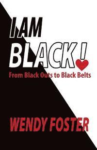 Wendy Foster - I Am Black!: From Black Outs to Black Belts, Häftad. Tillgänglighet: Lägg i varukorg