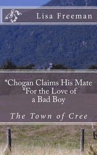 Lisa Freeman - Chogan Finds His Mate/ For the Love of a Bad Boy: Chogan Finds His Mate/ For the Love of a Bad Boy, Häftad. Tillgänglighet: Lägg i varukorg