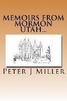 Peter J. Miller - Memoirs from Mormon Utah..., Häftad. Tillgänglighet: Lägg i varukorg