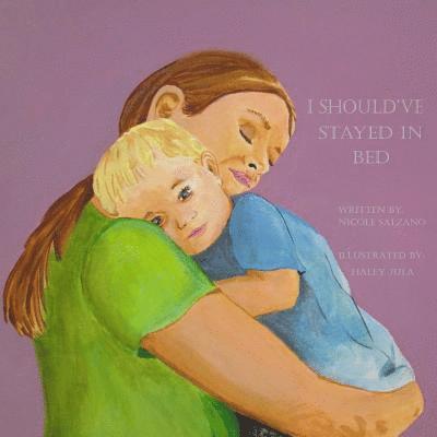 Nicole Salzano - I Should Have Stayed in Bed, Häftad