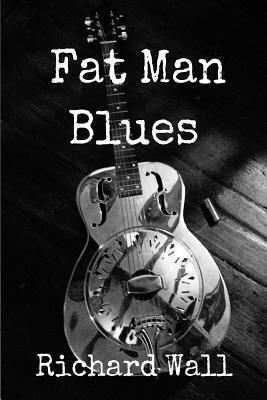 Richard Wall - Fat Man Blues, Häftad
