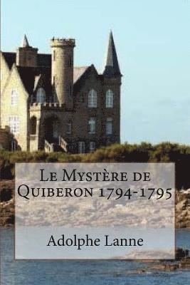 Adolphe Lanne, Philippe Ballin - Le Mystere de Quiberon 1794-1795, Häftad. Tillgänglighet: Lägg i varukorg
